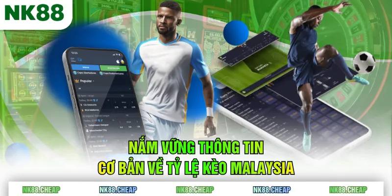 Nắm vững thông tin cơ bản về tỷ lệ kèo Malaysia